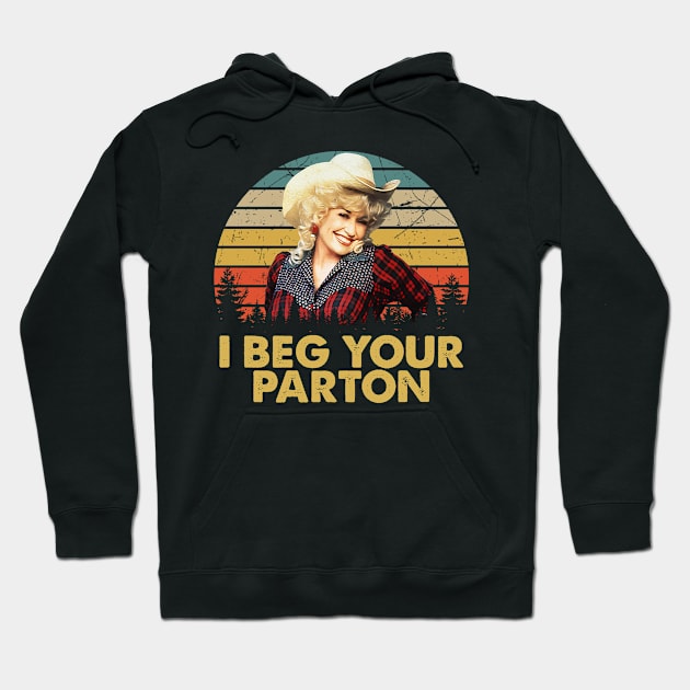 Dolly I Beg Your Parton Vintage Men Women Hoodie by RomanDanielsArt